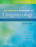 Ostergard's textbook of urogynecology:female pelvic medicine and reconstructive surgery